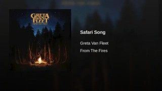 Greta Van Fleet – Safari Song