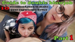 GUIDE TO DOUBLE BLOWJOB -10 RECOMMENDATIONS (PART 1)