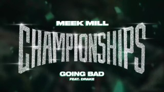 Meek Mill – Going Bad feat. Drake